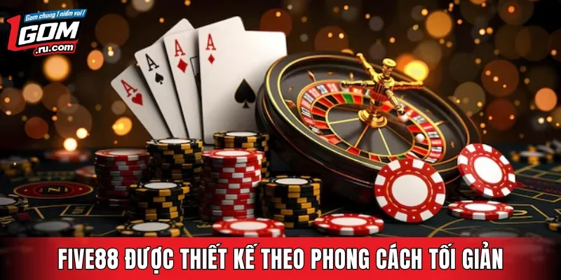 FIVE88 được thiết kế theo phong cách tối giản