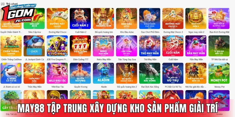 MAY88 tập trung xây dựng kho sản phẩm giải trí