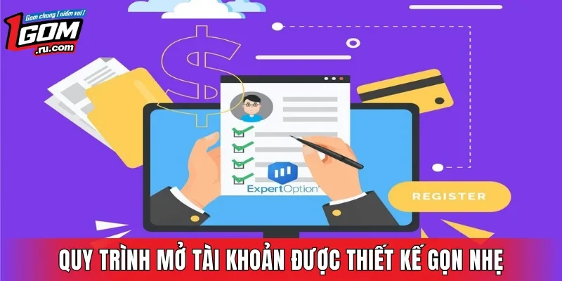 Quy trình mở tài khoản được thiết kế gọn nhẹ