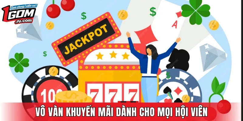 Vô vàn khuyến mãi dành cho mọi hội viên