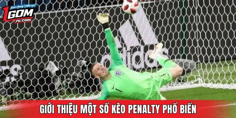 Giới thiệu một số kèo Penalty phổ biến