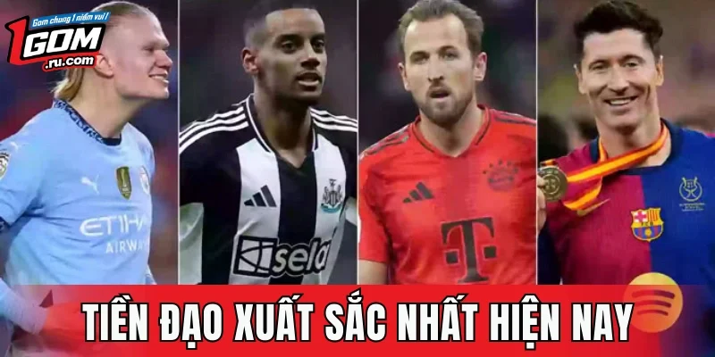 Tiền Đạo Xuất Sắc Nhất Hiện Nay