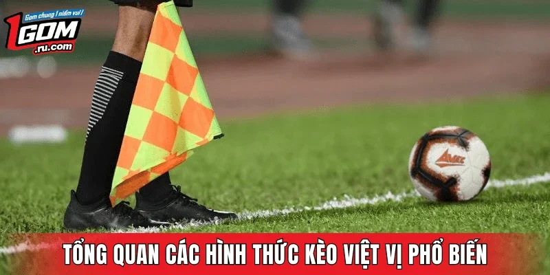 Tổng quan các hình thức kèo việt vị phổ biến