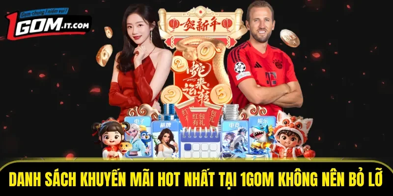 Danh sách khuyến mãi hot nhất tại 1GOM không nên bỏ lỡ